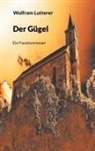 Wolfram Lutterer - Der Gügel