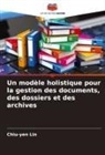 Chiu-yen Lin - Un modèle holistique pour la gestion des documents, des dossiers et des archives