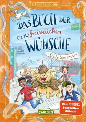 Sabrina J Kirschner, Sabrina J. Kirschner, Vera Schmidt - Das Buch der (un)heimlichen Wünsche 4: Echte Spürnasen