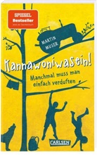Martin Muser - Kannawoniwasein 1: Kannawoniwasein! Manchmal muss man einfach verduften
