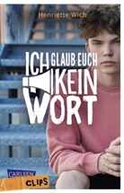Henriette Wich - Carlsen Clips: Ich glaub euch kein Wort