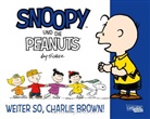 Charles M Schulz, Charles M. Schulz - Snoopy und die Peanuts 6: Weiter so, Charlie Brown!