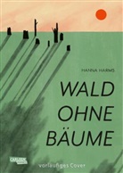 Hanna Harms - Wald ohne Bäume