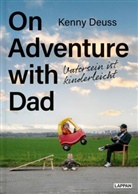 Kenny Deuss - On Adventure with Dad