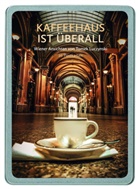 Kaffeehaus ist überall