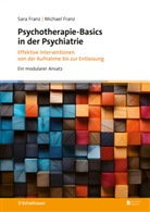 Michael Franz, Michael (Professor) Franz, Sara Franz - Psychotherapie-Basics in der Psychiatrie
