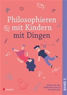 Arne Moritz, Bianca Schreiber, Arne Moritz, Schreiber - Philosophieren mit Kindern mit Dingen