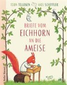 Axel Scheffler, Toon Tellegen, Axel Scheffler - Briefe vom Eichhorn an die Ameise