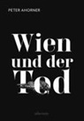 Peter Ahorner - Wien und der Tod
