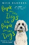 Nick Duerden, Duerden Nick - People Who Like Dogs Like People Who Like Dogs
