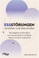 Gabriella Rocchi - Essstörungen verstehen und überwinden