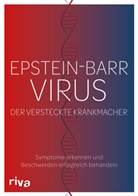 Dr Andreas Grothusen, Dr. Andreas Grothusen, riva Verlag - Epstein-Barr-Virus. Der versteckte Krankmacher