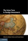 Chester Brown, Mahdev Mohan, Mohan Mahdev - The Asian Turn in Foreign Investment