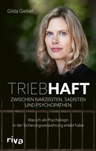 Gilda Giebel - Triebhaft - Zwischen Narzissten, Sadisten und Psychopathen