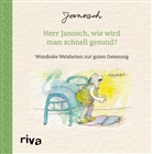 Janosch - Herr Janosch, wie wird man schnell gesund?
