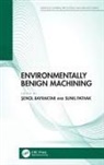 Senol (Recep Tayyip Erdogan Univ Bayraktar, Senol Bayraktar, Şenol Bayraktar, Sunil Pathak - Environmentally Benign Machining