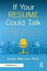Evelyn Lee, Evelyn M. Lee, Evelyn Mok Lee - If Your Resume Could Talk