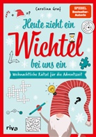 Carolina Graf - Heute zieht ein Wichtel bei uns ein - Weihnachtliche Rätsel für die Adventszeit