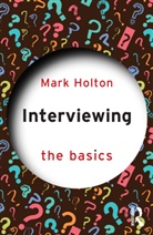 Mark Holton, Mark (University of Plymouth Holton - Interviewing: The Basics