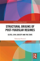 Valentina Petrovic, Valentina Petrović - Structural Origins of Post-Yugoslav Regimes