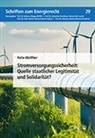 Reto Walther, Andreas Abegg, Sebastian Heselhaus, P Hettich - Stromversorungssicherheit: Quelle staatlicher Legitimität und Solidarität?