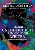 Neil deGrasse Tyson, Lindsey Nyx Walker - Bis zur Unendlichkeit und noch viel weiter