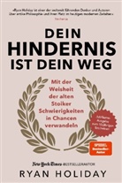 Ryan Holiday - Dein Hindernis ist Dein Weg - Jubiläumsausgabe