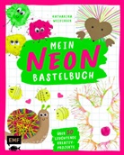 Katharina Weidinger - Mein NEON-Bastelbuch