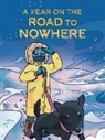 Jessie Hale, John Soleas - A Year on the Road to Nowhere