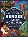 Yasmin Khan - Undiscovered Heroes of the Second World War