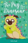 Bella Swift - The Pug who wanted to be a Dinosaur