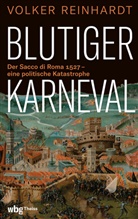 Volker Reinhardt - Blutiger Karneval