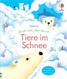 Anna Milbourne - Guck mal, wer da ist! Tiere im Schnee