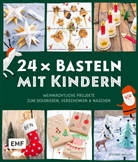 Stefanie Möller - 24 x Basteln mit Kindern – Weihnachtliche Projekte für Kindergarten und Vorschule (Dekorieren, Verschenken, Naschen)