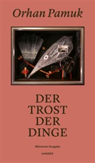 Orhan Pamuk - Der Trost der Dinge