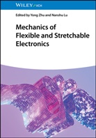 Lu, Nanshu Lu, Yong Zhu - Mechanics of Flexible and Stretchable Electronics