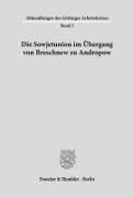 Heinz Brahm, Georg Brunner, Hans-Herrmann Höhmann, Boris Meissner - Die Sowjetunion im Übergang von Breschnew zu Andropow.
