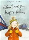 Rose Lagercrantz, Lagercrantz Rose, Eva Eriksson, ERIKSSON EVA - Where Dani Goes, Happy Follows