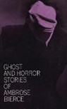 Ambrose Bierce - Ghost and Horror Stories of Ambrose Bierce