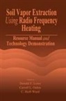 Donald F Lowe, Donald F. Lowe, Lowe Donald F., Carroll L Oubre, Carroll L. Oubre, Oubre Carroll L.... - Soil Vapor Extraction Using Radio Frequency Heating