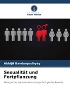 Abhijit Bandyopadhyay - Sexualität und Fortpflanzung