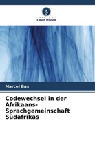 Marcel Bas - Codewechsel in der Afrikaans-Sprachgemeinschaft Südafrikas