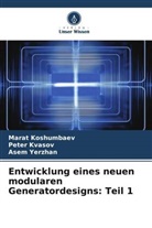 Marat Koshumbaev, Peter Kvasov, Asem Yerzhan - Entwicklung eines neuen modularen Generatordesigns: Teil 1
