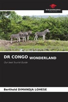 Berthold DIMANDJA  LOHESE, Berthold Dimandja Lohese - DR CONGO WONDERLAND