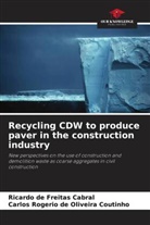 Ricardo de Freitas Cabral, Carlos Rogério de Oliveira Coutinho - Recycling CDW to produce paver in the construction industry