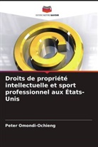 Peter Omondi-Ochieng - Droits de propriété intellectuelle et sport professionnel aux États-Unis
