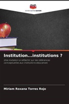 Miriam Roxana Torres Rojo - Institution...institutions ?