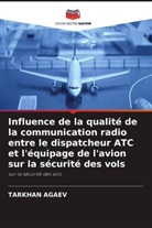 Tarkhan Agaev - Influence de la qualité de la communication radio entre le dispatcheur ATC et l'équipage de l'avion sur la sécurité des vols
