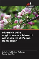A. H. M. Mahbubur Rahman, A.H.M. Mahbubur Rahman, Toma Rani Roy - Diversità delle angiosperme a Ishwardi nel distretto di Pabna, Bangladesh