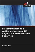 Marcel Bas - La commutazione di codice nella comunità linguistica afrikaans del Sudafrica